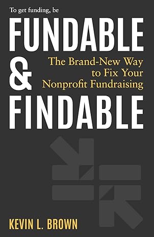 Fundable & Findable: The Brand-New Way to Fix Your Nonprofit Fundraising - Epub + Converted Pdf